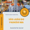 Apostila Assistente Social Prefeitura de São João do Paraíso MA