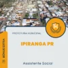 Apostila Assistente Social Prefeitura de Ipiranga PR 2024