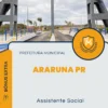 Apostila Assistente Social Prefeitura de Araruna PR 2024