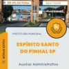 Apostila Auxiliar Administrativo Prefeitura Espírito Santo do Pinhal SP 2024