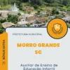 Apostila Auxiliar de Ensino de Educação Infantil Prefeitura Morro Grande SC 2024