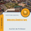 Apostila Auxiliar de Professor Prefeitura de Brasilândia MS 2024