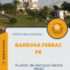 Apostila Auxiliar de Serviços Gerais MASC Prefeitura Barbosa Ferraz PR 2024