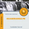 Apostila Cuidador Social Prefeitura de Guamiranga PR 2024