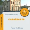 Apostila Fiscal De Obras Prefeitura de Caraúbas PB 2024