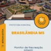 Apostila Monitor de Recreação Infantil Prefeitura de Brasilândia MS 2024