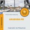 Apostila Operador de Máquinas Prefeitura de Araruna PR 2024