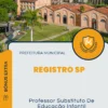 Apostila Professor Substituto De Educação Infantil Prefeitura de Registro SP 2024