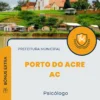 Apostila Psicólogo Prefeitura de Porto do Acre AC 2024