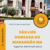 Apostila Agente Administrativo Prefeitura São Luís Gonzaga do Maranhão MA 2024