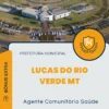 Apostila Agente Comunitário Saúde Prefeitura de Lucas do Rio Verde MT 2024
