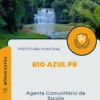 Apostila Agente Comunitário de Saúde Prefeitura de Rio Azul PR 2024