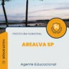 Apostila Agente Educacional Prefeitura de Arealva SP 2024