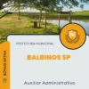 Apostila Auxiliar Administrativo Prefeitura de Balbinos SP 2024