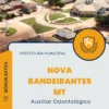 Apostila Auxiliar Odontológico Prefeitura de Nova Bandeirantes MT 2024