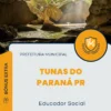 Apostila Educador Social Prefeitura de Tunas do Paraná PR 2024