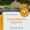 Apostila Educador Social Prefeitura de São Francisco do Sul SC 2024