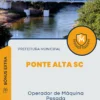 Apostila Operador de Máquina Pesada Prefeitura de Ponte Alta SC 2024