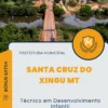 Apostila Técnico em Desenvolvimento Infantil Prefeitura de Santa Cruz do Xingu MT 2024
