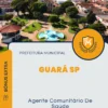 Apostila Agente Comunitário De Saúde Prefeitura de Guará SP 2024