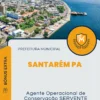 Apostila Agente Operacional de Conservação SERVENTE Prefeitura de Santarém PA 2024
