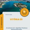 Apostila Analista Em Gestão Pública Administrador Prefeitura de Vitória ES 2024