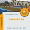 Apostila Assistente Administrativo Prefeitura de Tabocão TO 2024