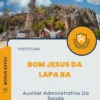 Apostila Auxiliar Administrativo Da Saúde Prefeitura de Bom Jesus da Lapa BA 2024
