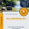 Apostila Auxiliar De Atividades Educativas Prefeitura de Vila Propício GO 2024