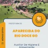 Apostila Auxiliar De Higiene E Alimentação Prefeitura de Aparecida do Rio Doce GO 2024