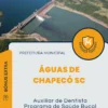Apostila Auxiliar de Dentista Programa de Saúde Bucal Prefeitura de Águas de Chapecó SC 2024