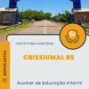 Apostila Auxiliar de Educação Infantil Prefeitura de Crissiumal RS 2024