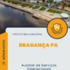 Apostila Auxiliar de Serviços Operacionais Prefeitura de Bragança PA 2024
