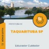 Apostila Educador Cuidador Prefeitura de Taquarituba SP 2024