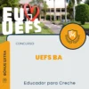 Apostila Educador para Creche Concurso UEFS BA 2024