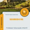 Apostila Professor Educação Infantil Prefeitura de Segredo RS 2024