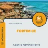 Apostila Agente Administrativo Prefeitura de Fortim CE 2024