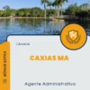 Apostila Agente Administrativo Câmara de Caxias MA 2024