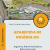 Apostila Agente Administrativo Educacional Prefeitura de Aparecida de Goiânia GO 2024