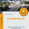 Apostila Agente Ambiental e de Fiscalização Prefeitura de Papanduva SC 2024