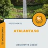 Apostila Assistente Social Prefeitura de Atalanta SC 2024