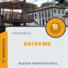 Apostila Auxiliar Administrativo Prefeitura de Datas MG 2024