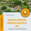 Apostila Auxiliar Administrativo Prefeitura de Santa Cruz de Monte Castelo PR 2024