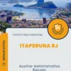 Apostila Auxiliar Administrativo Escolar Prefeitura de Itaperuna RJ 2024