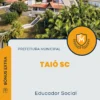 Apostila Educador Social Prefeitura de Taió SC 2024