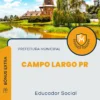 Apostila Educador Social Prefeitura de Campo Largo PR 2024