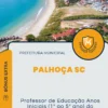Apostila Professor de Educação Anos Iniciais 1º ao 5º ano do Ensino Fundamental Prefeitura de Palhoça SC 2024