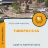 Apostila Agente Administrativo Prefeitura de Tunápolis SC 2024