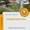 Apostila Agente Administrativo Prefeitura de Barro Preto BA 2024
