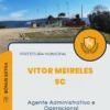 Apostila Agente Administrativo e Operacional Prefeitura de Vitor Meireles SC 2024